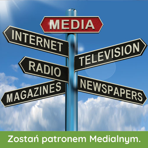 Zostań patronem medialnym lub opowiedz o nas